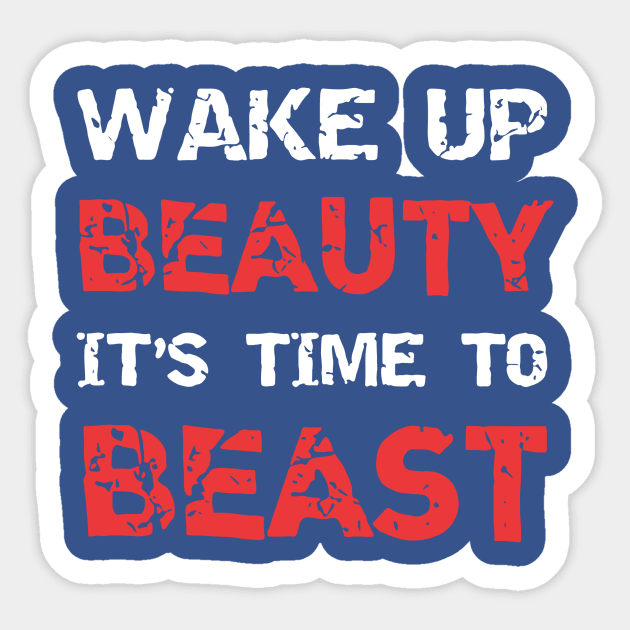 wake up beauty it's time to beast 2 Sticker by berthaaurelia
